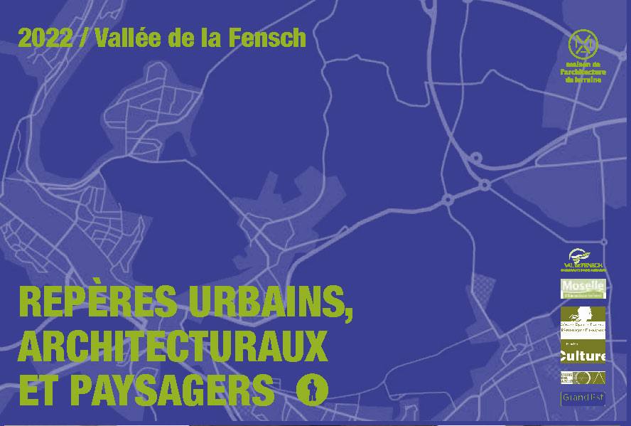 Repères urbains architecturaux et paysagers de la vallée de la Fensch